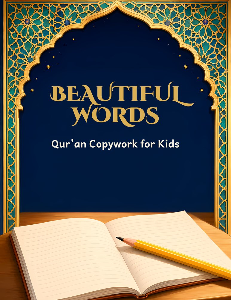 Cover of Beautiful Words: Qur'an Copywork for Kids: a gold arch on deep navy, with an open lined notebook and a pencil below it.